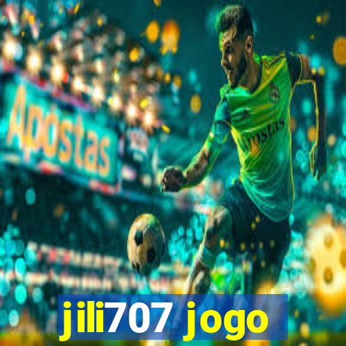 jili707 jogo